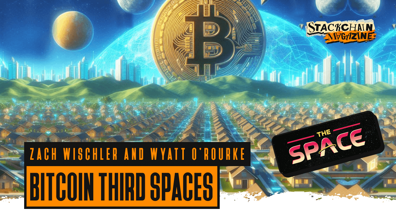 Bitcoin third spaces by Zach Wischler and Wyatt O’Rourke