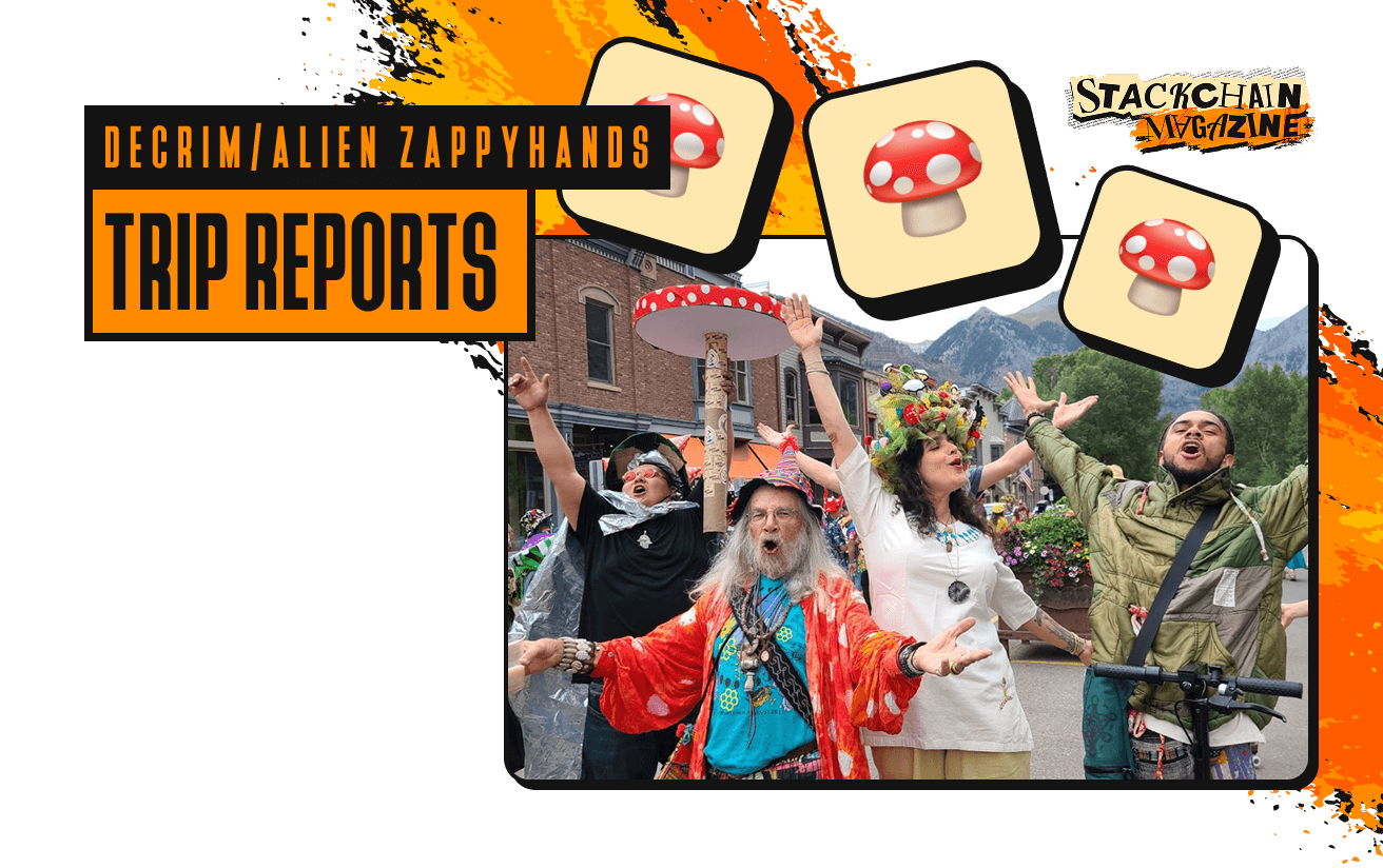 Trip Reports  By Decrim/Alien Zappyhands