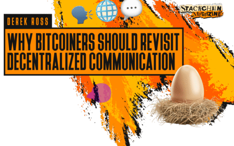 Why Bitcoiners Should Revisit Decentralized Communication by Derek Ross